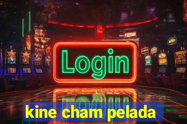 kine cham pelada